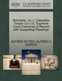 Reinharts, Inc V. Caterpillar Tractor Co U. S. Supreme Court Transcript of Record with Supporting Pleadings