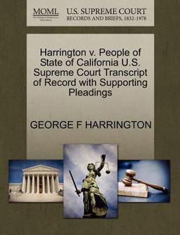 Harrington V. People of State of California U. S. Supreme Court Transcript of Record with Supporting Pleadings
