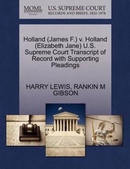 Holland V. Holland U. S. Supreme Court Transcript of Record with Supporting Pleadings Holland V. Holland U. S. Supreme Court Transcript of Record with Supporting Pleadings