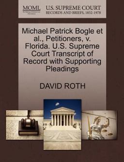 Michael Patrick Bogle et Al. , Petitioners, V. Florida. U. S. Supreme Court Transcript of Record with Supporting Pleadings