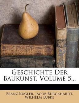 Geschichte der Baukunst, Volume 5...