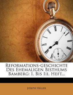 Reformations-Geschichte des Ehemaligen Bisthums Bamberg