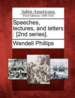 Speeches, Lectures, and Letters Speeches, Lectures, and Letters