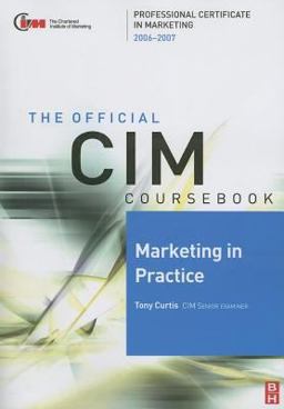 CIM Coursebook 06/07 Marketing in Practice
