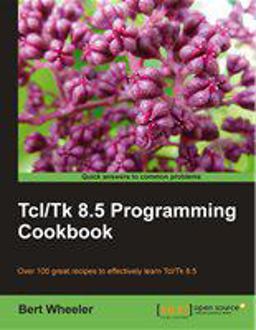TCL/TK 8. 5 Programming Cookbook 2011 9781283012942 Front Cover