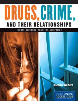 Drugs, Crime, and Their Relationships Theory, Research, Practice, and Policy  9781284021172 Front Cover