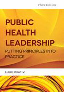 Public Health Leadership Putting Principles into Practice 3rd 9781284021738 Front Cover