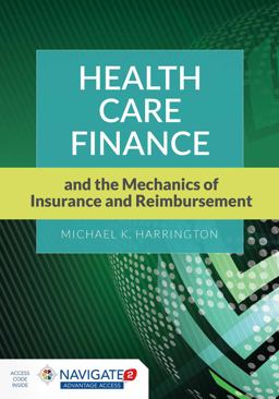 Health Care Finance and the Mechanics of Insurance and Reimbursement  9781284026122 Front Cover