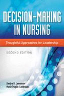 Decision-Making in Nursing Thoughtful Approaches for Leadership 2nd 9781284026177 Front Cover