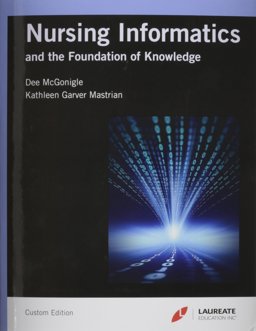 Nursing Informatics + Online Access: And the Foundations of Knowledge 1st 9781284028812 Front Cover