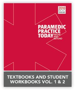 Paramedic Practice Today: above and Beyond, Volumes 1 and 2 + Paramedic Practice Today Student Workbooks, Volumes 1 And 2