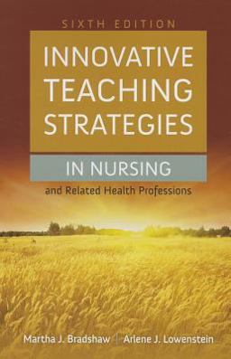 Innovative Teaching Strategies in Nursing and Related Health Professions 6th 9781284030990 Front Cover