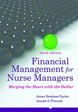 Financial Management for Nurse Managers Merging the Heart with the Dollar 3rd 9781284031034 Front Cover
