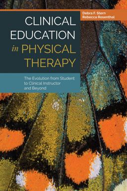 Clinical Education in Physical Therapy The Evolution from Student to Clinical Instructor and Beyond  9781284032284 Front Cover