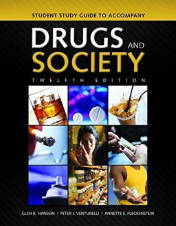 Student Study Guide to Accompany Drugs and Society 12th 9781284035483 Front Cover