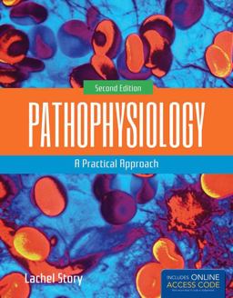 Pathophysiology: a Practical Approach 2nd 9781284042245 Front Cover