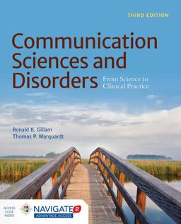 Communication Sciences and Disorders from Science to Clinical Practice 3rd 9781284043075 Front Cover