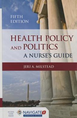 Health Policy and Politics a Nurse's Guide 5th 9781284048865 Front Cover
