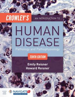 Crowley's an Introduction to Human Disease Pathology and Pathophysiology 10th 9781284050233 Front Cover
