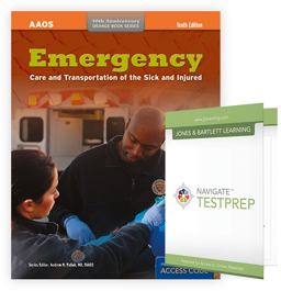 Emergency Care and Transportation of the Sick and Injured, Tenth Edition + Navigate Testprep: EMT