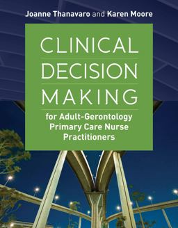 Clinical Decision Making for Adult-Gerontology Primary Care Nurse Practitioners  9781284065800 Front Cover