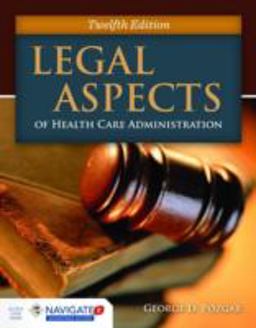 Legal Aspects of Health Care Administration 12th 9781284065923 Front Cover