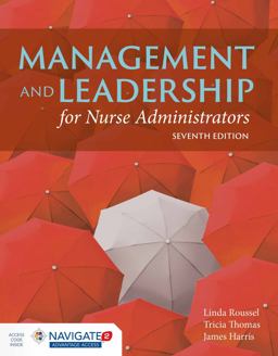 Management and Leadership for Nurse Administrators Navigate 2 Advantage Access 7th 9781284067620 Front Cover