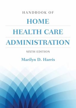 Handbook of Home Health Care Administration 6th 9781284068023 Front Cover
