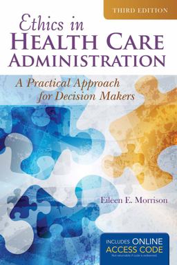 Ethics in Health Administration a Practical Approach for Decision Makers 3rd 9781284070651 Front Cover