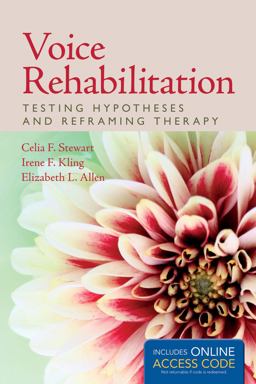 Voice Rehabilitation: Testing Hypotheses and Reframing Therapy  9781284077469 Front Cover