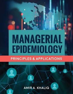 Managerial Epidemiology Principles and Applications  9781284082173 Front Cover