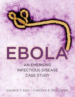 Ebola An Emerging Infectious Disease Case Study  9781284087789 Front Cover