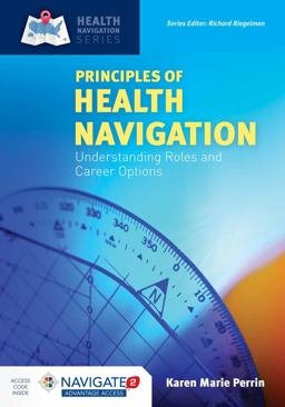 Principles of Health Navigation Understanding Roles and Career Options  9781284090765 Front Cover