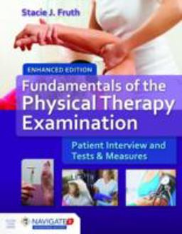 Fundamentals of the Physical Therapy Examination Enhanced Edition Patient Interview and Tests and Measures  9781284096231 Front Cover