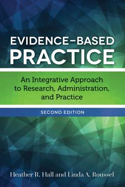 Evidence-Based Practice an Integrative Approach to Research, Administration, and Pra 2nd 9781284098754 Front Cover