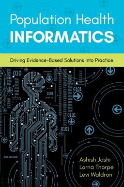 Population Health Informatics Driving Evidence-Based Solutions into Practice  9781284103960 Front Cover