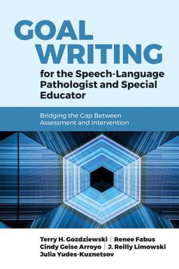 Goal Writing for the Speech-Language Pathologist and Special Educator: Bridging the Gap Between Assessment and Intervention  9781284104806 Front Cover