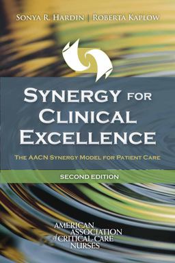 Synergy for Clinical Excellence the AACN Synergy Model for Patient Care 2nd 9781284106565 Front Cover