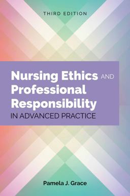 Nursing Ethics and Professional Responsibility in Advanced Practice 3rd 9781284107333 Front Cover