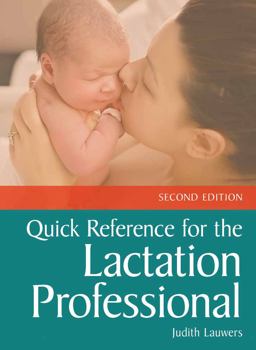 Quick Reference for the Lactation Professional 2nd 9781284111972 Front Cover