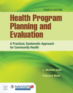 Health Program Planning and Evaluation A Practical, Systematic Approach for Community Health 4th 9781284112115 Front Cover