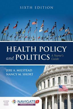 Health Policy and Politics: a Nurse's Guide 6th 9781284126372 Front Cover