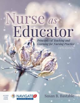 Nurse As Educator: Principles of Teaching and Learning for Nursing Practice  9781284127201 Front Cover