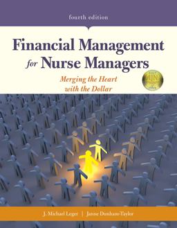 Financial Management for Nurse Managers Merging the Heart with the Dollar 4th 9781284127256 Front Cover