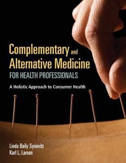 Complementary and Alternative Medicine for Health Professionals a Holistic Approach to Consumer Health  9781284134254 Front Cover