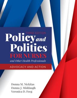 Policy and Politics for Nurses And Other Health Professionals Advocacy and Action 3rd 9781284140392 Front Cover