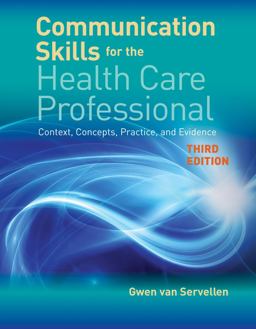 Communication Skills for the Health Care Professional Context, Concepts, Practice, and Evidence 3rd 9781284141429 Front Cover
