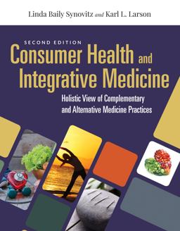 Consumer Health and Integrative Medicine Holistic View of Complementary and Alternative Medicine Practice 2nd 9781284144123 Front Cover