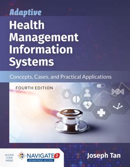Adaptive Health Management Information Systems Concepts, Cases, and Practical Applications 4th 9781284153897 Front Cover