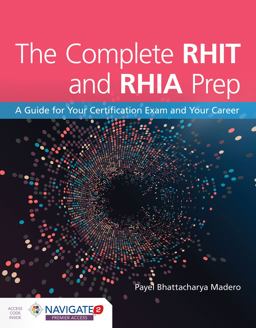 Complete RHIT and RHIA Prep: a Guide for Your Certification Exam and Your Career  9781284164725 Front Cover